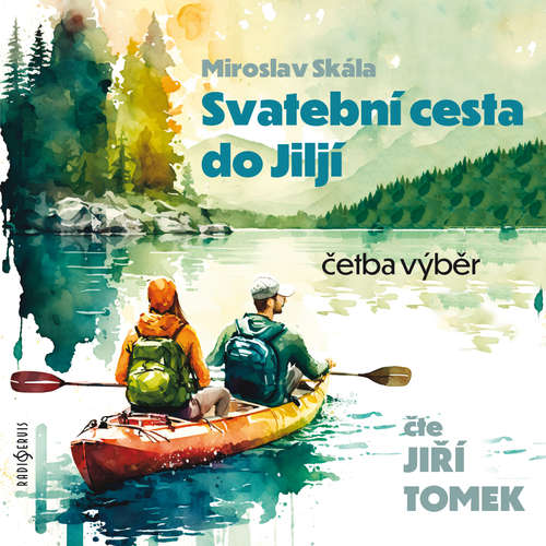 Audiokniha Svatební cesta do Jiljí (četba výběr) - Miroslav Skála - Jiří Tomek