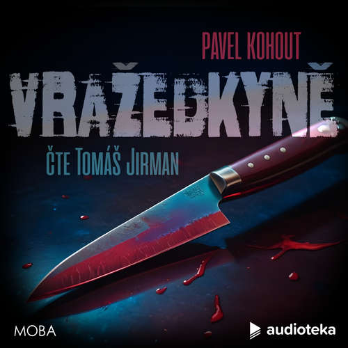Audiokniha Vražedkyně - Pavel Kohout - Tomáš Jirman