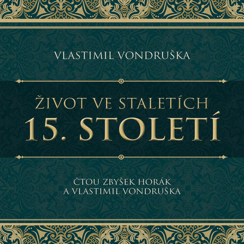 Audiokniha Život ve staletích – 15. století - Vlastimil Vondruška - Zbyšek Horák