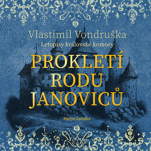 Audiokniha Prokletí rodu Janoviců - Vlastimil Vondruška - Martin Zahálka