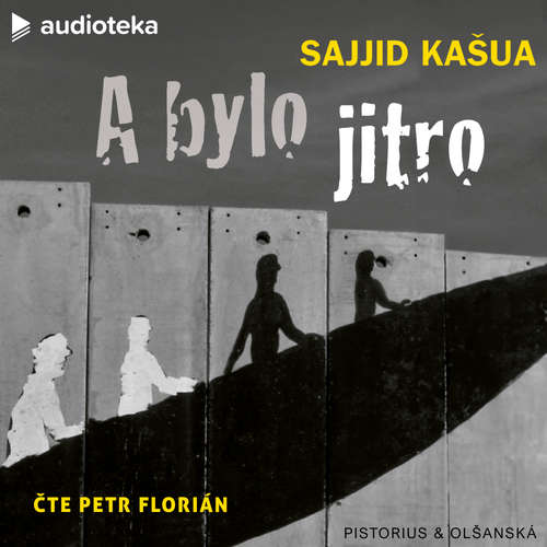 Audiokniha A bylo jitro - Sajjid Kašua - Petr Florián