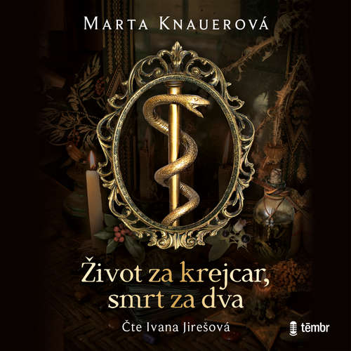 Audiokniha Život za krejcar, smrt za dva - Marta Knauerová - Ivana Jirešová