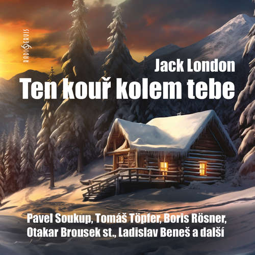 Audiokniha Ten kouř kolem tebe - Jack London - Radim Vašinka