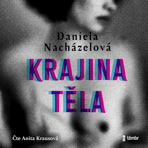 Audiokniha Krajina těla - Daniela Nacházelová - Anita Krausová