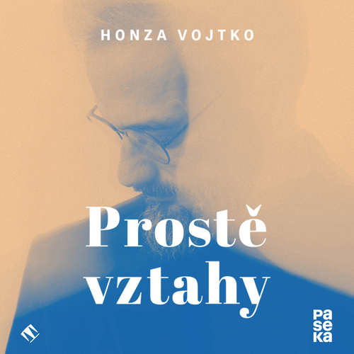 Audiokniha Prostě vztahy - Honza Vojtko - Honza Vojtko