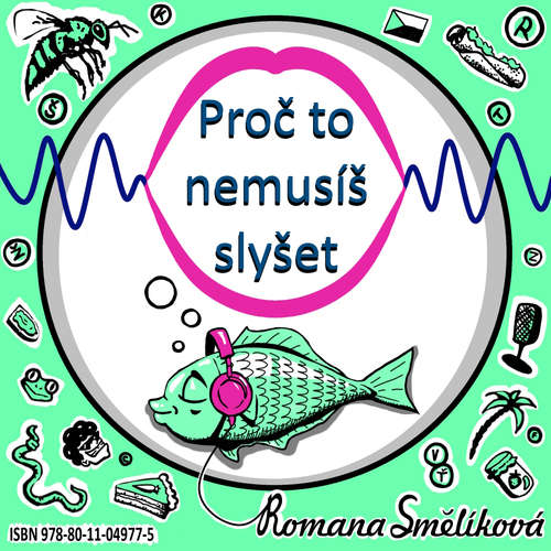 Audiokniha Proč to nemusíš slyšet - Romana Smělíková - Romana Smělíková