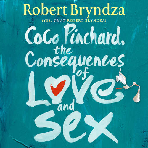 Audiobook Coco Pinchard, the Consequences of Love and Sex - Robert Bryndza - Jan Cramer