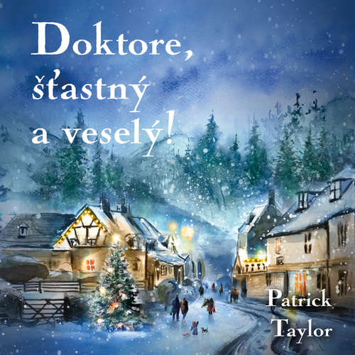 Audiokniha Doktore, šťastný a veselý! - Patrick Taylor - Otakar Brousek