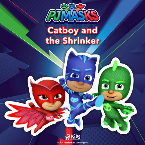 Audiobook PJ Masks - Catboy and the Shrinker (EN) - eOne - Alex Jordan