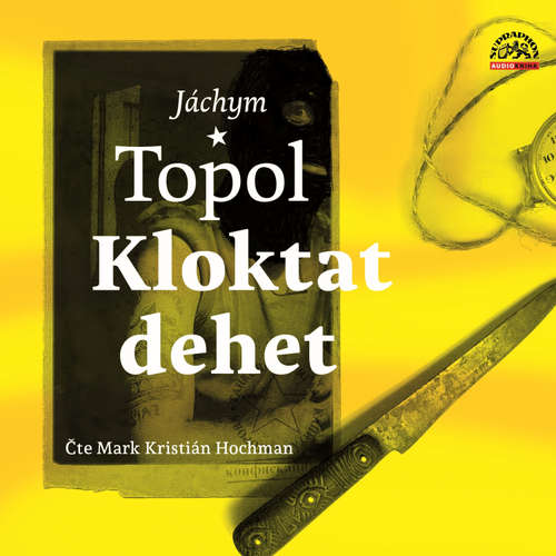 Audiokniha Kloktat dehet - Jáchym Topol - Mark Kristián Hochman