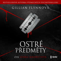 Audiokniha Ostré předměty - 2. vydání - Gillian Flynn - Lenka Krobotová