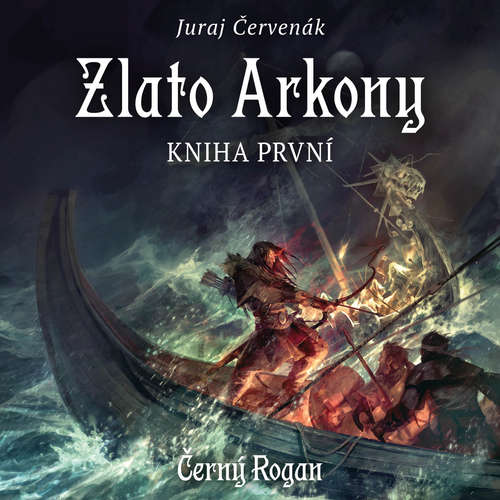 Zlato Arkony – kniha první - Juraj Červenák