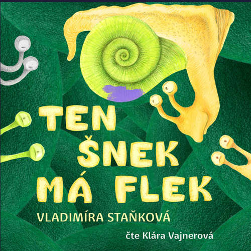 Audiokniha Ten šnek má flek - Vladimíra Staňková - Klára Vajnerová