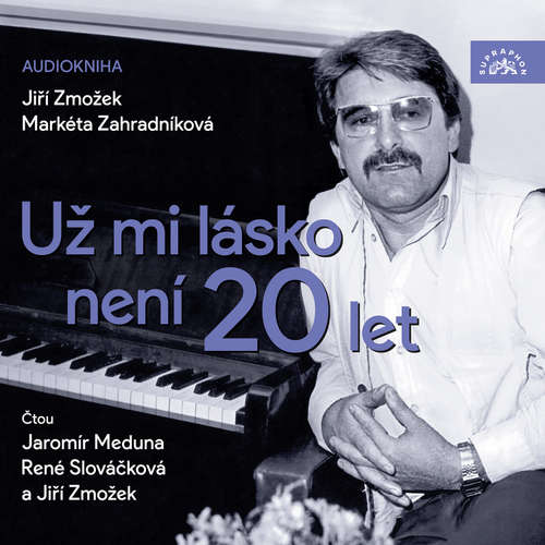 Audiokniha Už mi lásko není 20 let - Jiří Zmožek - Jaromír Meduna