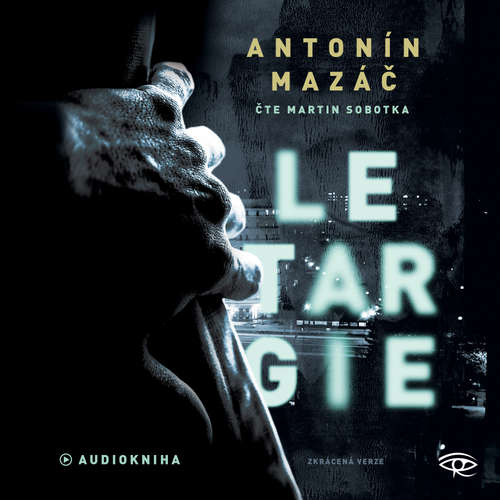 Audiokniha Letargie - Antonín Mazáč - Martin Sobotka