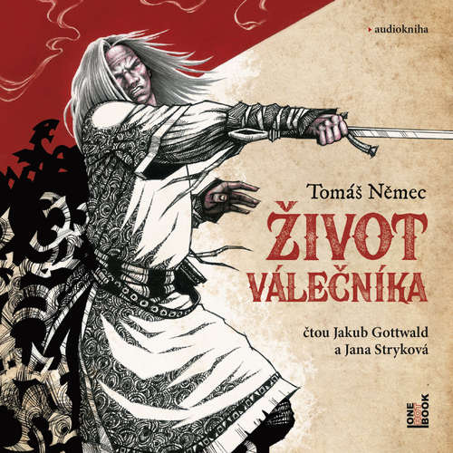Audiokniha Život válečníka - Tomáš Němec - Jakub Gottwald