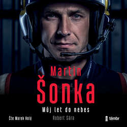 Audiokniha Martin Šonka: Můj let do nebes - Martin Šonka - Marek Holý
