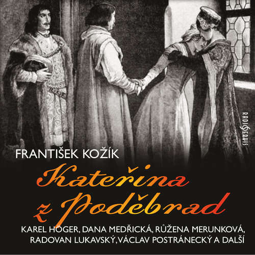 Audiokniha Kateřina z Poděbrad - František Kožík - Radovan Lukavský