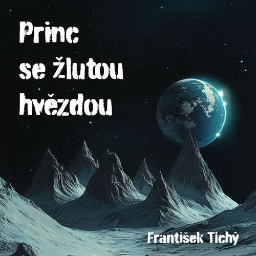 Audiokniha Princ se žlutou hvězdou - František Tichý - Daniel Krejčík