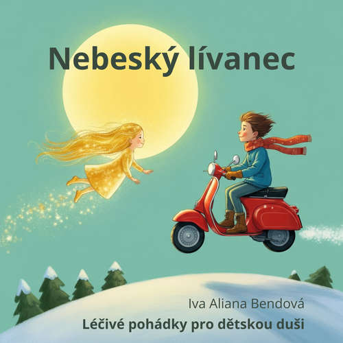 Audiokniha Nebeský lívanec - Iva Aliana Bendová - Iva Aliana Bendová