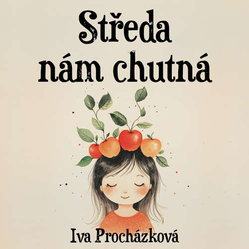 Audiokniha Středa nám chutná - Iva Procházková - Jana Štvrtecká