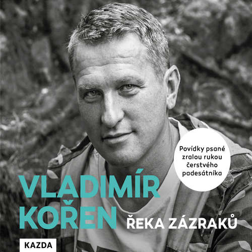 Audiokniha Řeka zázraků - Vladimír Kořen - Vladimír Kořen
