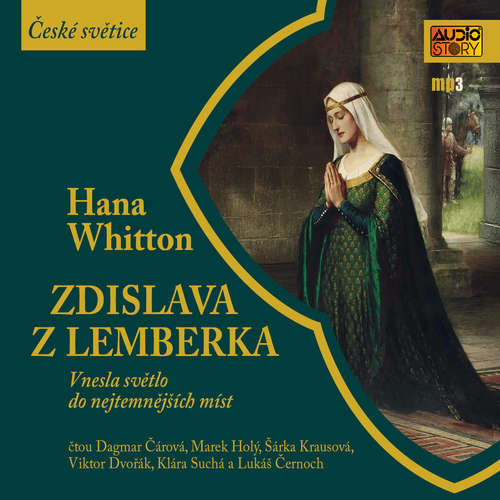 Audiokniha Zdislava z Lemberka vnesla světlo do nejtemnějších míst - Hana Whitton - Dagmar Čárová