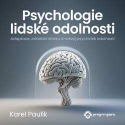 Audiokniha Psychologie lidské odolnosti - Karel Paulík - Gustav Bubník