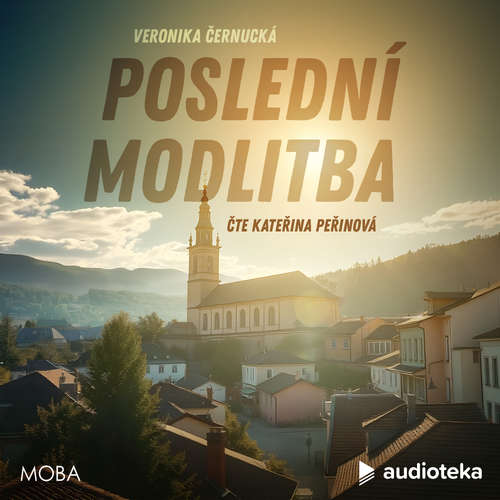 Audiokniha Poslední modlitba - Veronika Černucká - Kateřina Peřinová