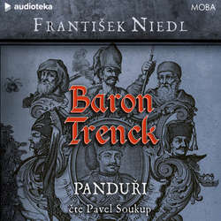 Audiokniha Baron Trenck: Panduři - František Niedl - Pavel Soukup