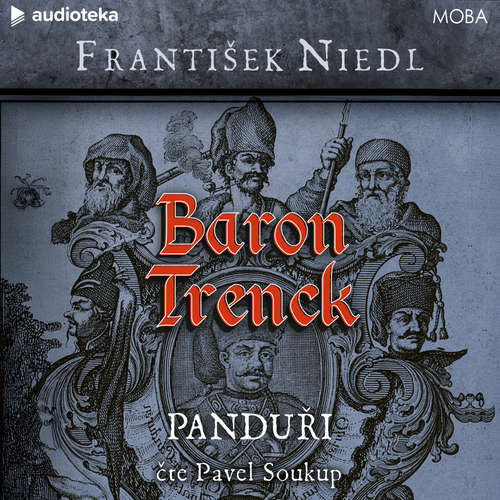 Audiokniha Baron Trenck: Panduři - František Niedl - Pavel Soukup