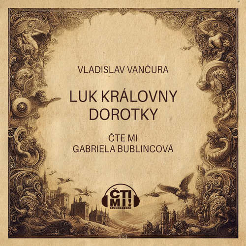 Audiokniha Luk královny Dorotky - Vladislav Vančura - Gabriela Bublincová