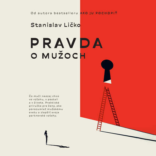 Audiokniha Pravda o mužoch - Stanislav Ličko - Stanislav Ličko