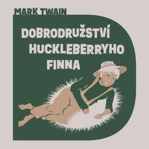 Audiokniha Dobrodružství Huckleberryho Finna - Mark Twain - Lukáš Hlavica