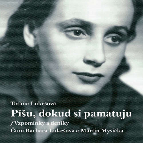 Píšu, dokud si pamatuju - Taťána Lukešová