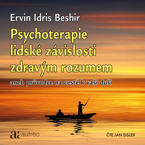 Audiokniha Psychoterapie lidské závislosti zdravým rozumem - Ervin Idris Beshir - Jan Eisler