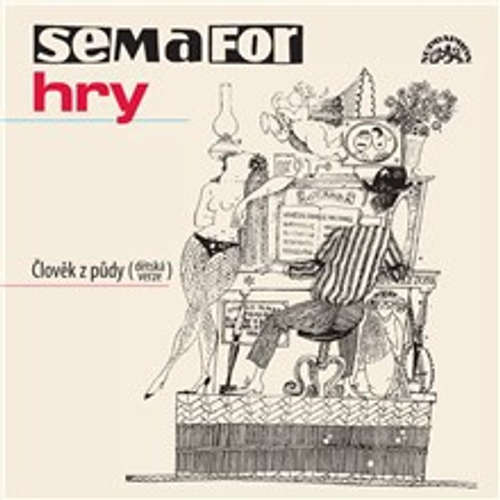 Audiokniha Semafor Hry Člověk z půdy - Jiří Suchý - Jitka Molavcová Audiokniha Semafor Hry Člověk z půdy - Jiří Suchý - Jitka Molavcová