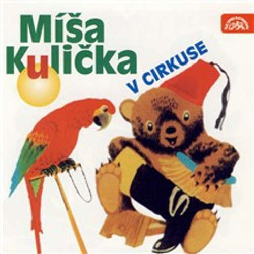 Audiokniha Míša Kulička v cirkuse - Tomáš Vondrovic - Helena Štáchová Audiokniha Míša Kulička v cirkuse - Tomáš Vondrovic - Helena Štáchová