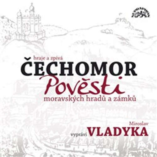 Audiokniha Pověsti moravských hradů a zámků - Lidová - Miroslav Vladyka Audiokniha Pověsti moravských hradů a zámků - Lidová - Miroslav Vladyka
