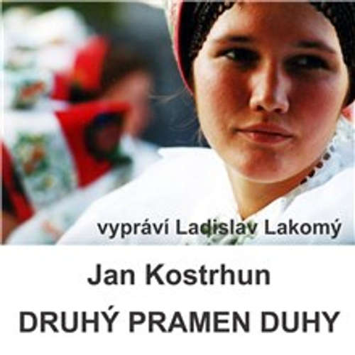 Audiokniha Druhý pramen duhy - Jan Kostrhun - Ladislav Lakomý