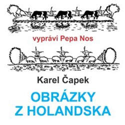 Audiokniha Obrázky z Holandska - Karel Čapek - Pepa Nos