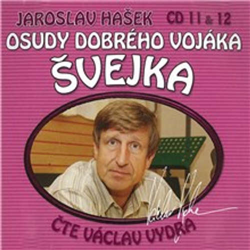 Audiokniha Osudy dobrého vojáka Švejka (11 & 12) - Jaroslav Hašek - Václav Vydra Audiokniha Osudy dobrého vojáka Švejka (11 & 12) - Jaroslav Hašek - Václav Vydra