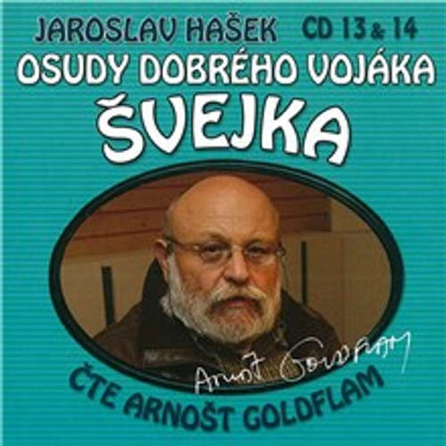 Audiokniha Osudy dobrého vojáka Švejka (13 & 14) - Jaroslav Hašek - Arnošt Goldflam Audiokniha Osudy dobrého vojáka Švejka (13 & 14) - Jaroslav Hašek - Arnošt Goldflam