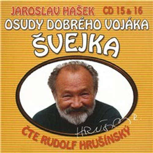 Audiokniha Osudy dobrého vojáka Švejka (15 & 16) - Jaroslav Hašek - Rudolf Hrušínský Audiokniha Osudy dobrého vojáka Švejka (15 & 16) - Jaroslav Hašek - Rudolf Hrušínský