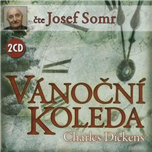 Audiokniha Vánoční koleda - Charles Dickens - Josef Somr Audiokniha Vánoční koleda - Charles Dickens - Josef Somr