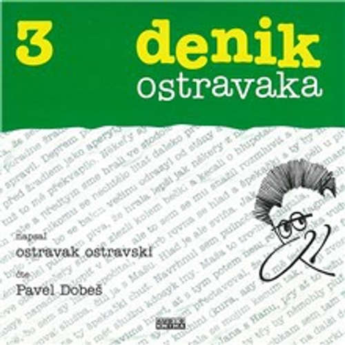 Audiokniha Denik ostravaka 3 - Ostravak Ostravski - Pavel Dobeš Audiokniha Denik ostravaka 3 - Ostravak Ostravski - Pavel Dobeš