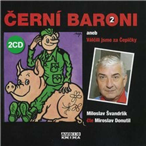 Audiokniha Černí baroni II. - Miloslav Švandrlík - Miroslav Donutil Audiokniha Černí baroni II. - Miloslav Švandrlík - Miroslav Donutil
