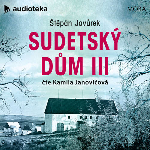 Audiokniha Sudetský dům III - Štěpán Javůrek - Kamila Janovičová