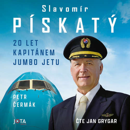 Audiokniha Slavomír Pískatý: 20 let kapitánem Jumbo Jetu - Petr Čermák - Jan Grygar