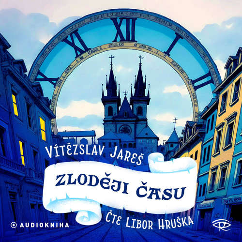 Audiokniha Zloději času - Vítězslav Jareš - Libor Hruška